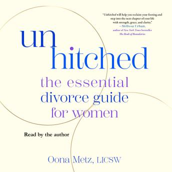 Unhitched: The Essential Divorce Guide for Women