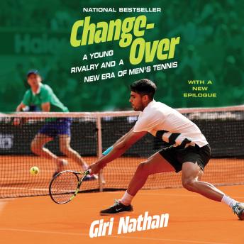 Changeover: A Young Rivalry and a New Era of Men's Tennis