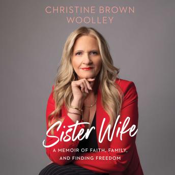 Sister Wife: A Memoir of Faith, Family, and Finding Freedom