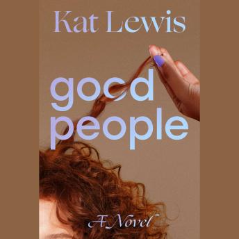 Good People: A Novel
