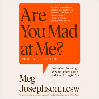 Are You Mad at Me?: How to Stop Focusing on What Others Think and Start Living for You