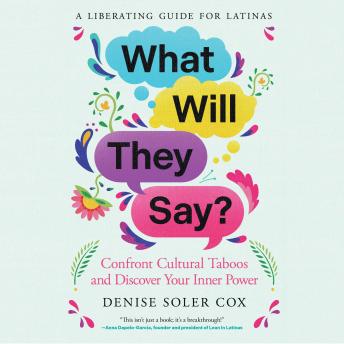 What Will They Say?: Confront Cultural Taboos and Discover Your Inner Power