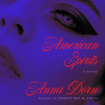 American Spirits: A Novel