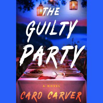The Guilty Party: A Novel