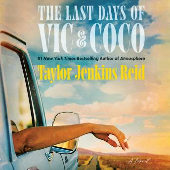 The Last Days of Vic & Coco: A Novel