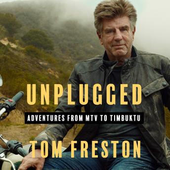 Unplugged: Adventures from MTV to Timbuktu