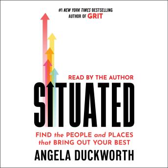 Situated: Find the People and Places That Bring Out Your Best