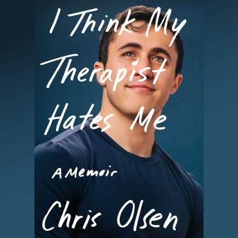 I Think My Therapist Hates Me: A Memoir