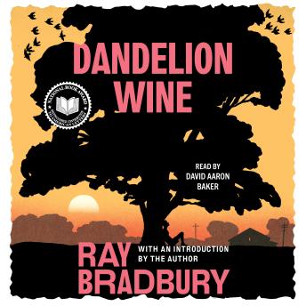 Dandelion Wine: A Novel
