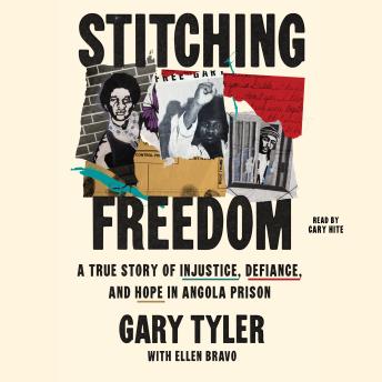 Stitching Freedom: A True Story of Injustice, Defiance, and Hope in Angola Prison