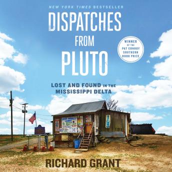Dispatches from Pluto: Lost and Found in the Mississippi Delta