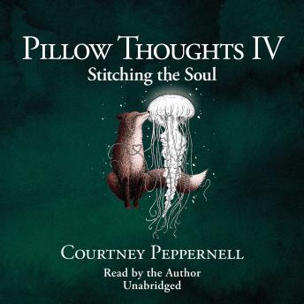 Pillow Thoughts IV: Stitching the Soul