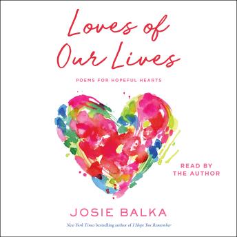The Loves of Our Lives: Poems for Hopeful Hearts