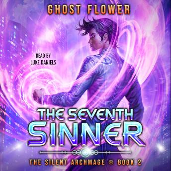 The Seventh Sinner: A Progression Fantasy Adventure (The Silent Archmage Book 2)
