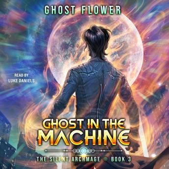 The Ghost in the Machine: A Progression Fantasy Adventure