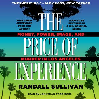 The Price of Experience: Money, Power, Image, and Murder in Los Angeles