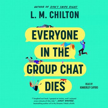Everyone in the Group Chat Dies: A Novel