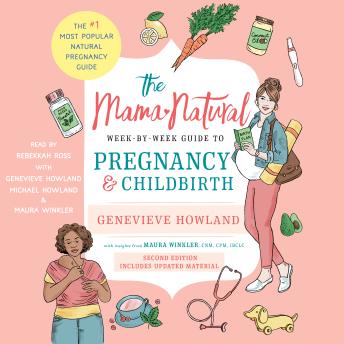 The Mama Natural Week-by-Week Guide to Pregnancy and Childbirth: Second Edition