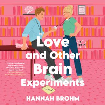 Love and Other Brain Experiments: A Novel