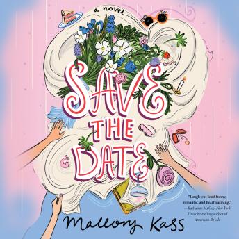 Save the Date: A Novel