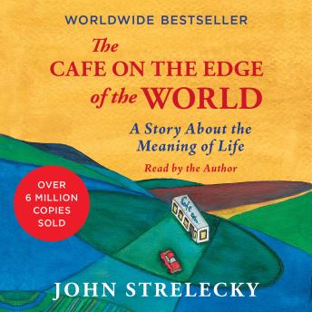 The Cafe on the Edge of the World: A Story About the Meaning of Life