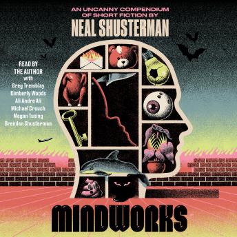MindWorks: An Uncanny Compendium of Short Fiction