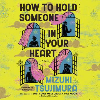 How to Hold Someone In Your Heart: A Novel