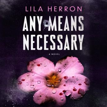 Any Means Necessary: A Novel