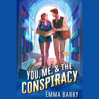 You, Me, & the Conspiracy: A Novel