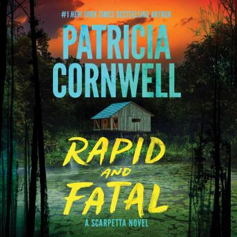 Rapid and Fatal: A Scarpetta Novel