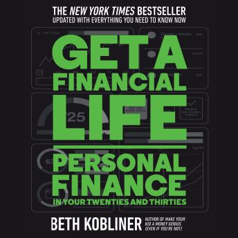 Get a Financial Life: Personal Finance in Your Twenties and Thirties