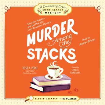 Murder Among the Stacks: Book 1: Solve the Puzzles—and the Plot of a Cozy Bookstore Mystery!