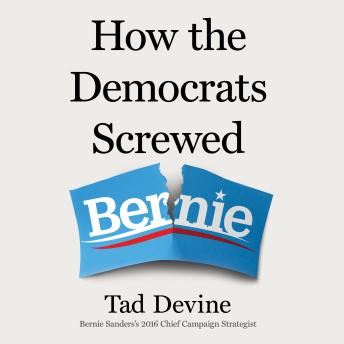 How the Democrats Screwed Bernie