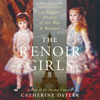 The Renoir Girls: A Hidden History of Art, War & Betrayal