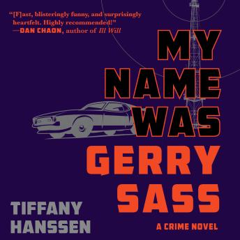 My Name Was Gerry Sass: A Novel