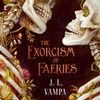 The Exorcism of Faeries