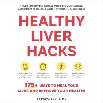 Healthy Liver Hacks: 175+ Ways to Heal Your Liver and Improve Your Health!