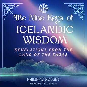 The Nine Keys of Icelandic Wisdom: Revelations from the Land of the Sagas