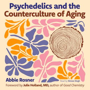 Psychedelics and the Counterculture of Aging