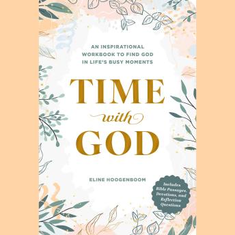 Time with God: An Inspirational Workbook to Find God in Life's Busy Moments