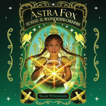 Astra Fox and the Rise of the Wonderworkers
