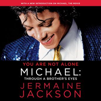 You Are Not Alone: Michael: Through a Brother's Eyes