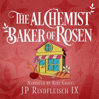 The Alchemist Baker of Rosen: ALCHEMIST BAKER ROSEN