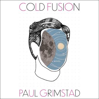Cold Fusion: A Novel
