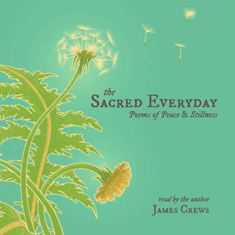 The Sacred Everyday: Poems of Peace & Stillness