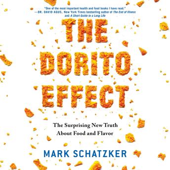 The Dorito Effect: The Surprising New Truth About Food and Flavor