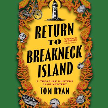 Return to Breakneck Island: A Treasure Hunters Club Mystery