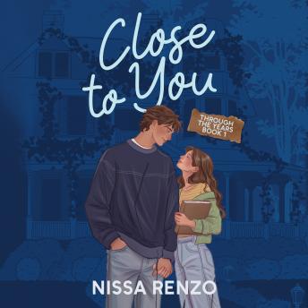 Close to You: An Epic & Emotional Coming-of-Age Romance