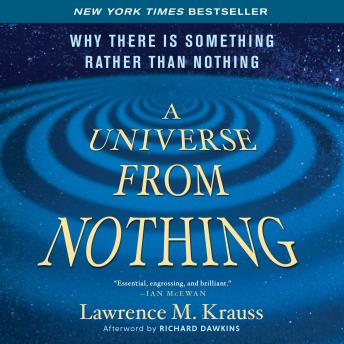 A Universe from Nothing: Why There Is Something Rather than Nothing