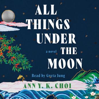 All Things Under the Moon: A Novel